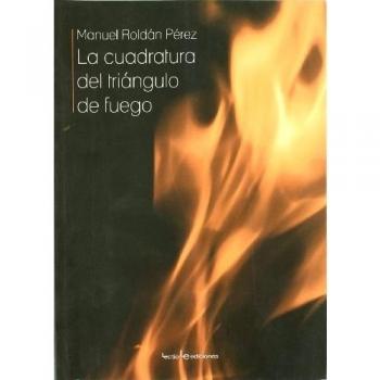 La cuadratura del triángulo de fuego