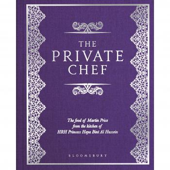 The Private Chef: The Food of Martin Price from the kitchen of HRH Princess Haya Bint Al Hussein