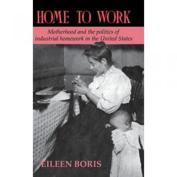 Trabajo desde Casa: Maternidad y Política del Trabajo Industrial en Estados Unidos