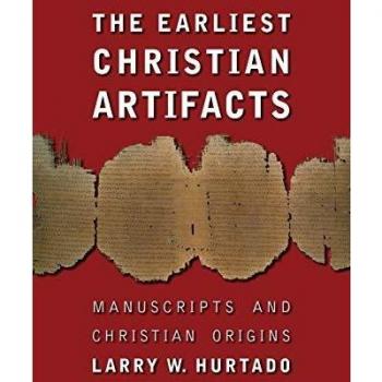 The Earliest Christian Artifacts: Manuscripts and Christian Origins