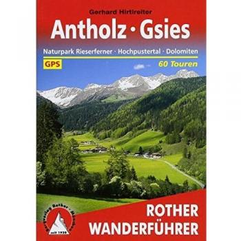 Guía de Senderismo Antholz-Gsies: 60 Rutas en el Parque Natural Rieserferner, Dolomitas, con GPS-Tracks