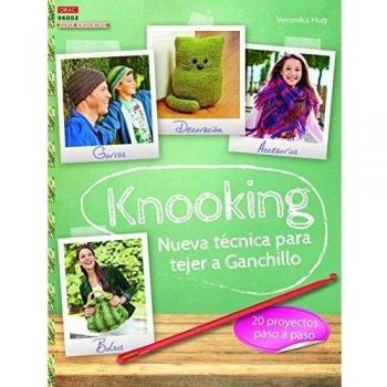 Crea Con Patrones. Knooking Nueva Técnica De Ganchillo - Serie Knooking Nº 1