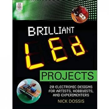 Brilliant Led Projects: 20 Electronic Designs for Artists, Hobbyists, and Experimenters