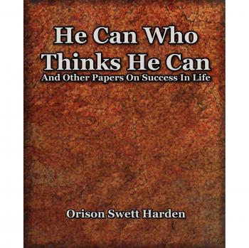 He Can Who Thinks He Can: Inspirational Classic Paperback Edition (1908)
