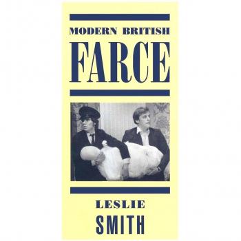 Modern British Farce: A Selective Study of British Farce from Pinero to the Present Day