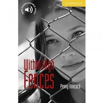Within High Fences: Level 2 (Cambridge English Readers) by Penny Hancock