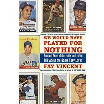 We Would Have Played for Nothing: Baseball Oral History from the 1950s and 1960s (Paperback)