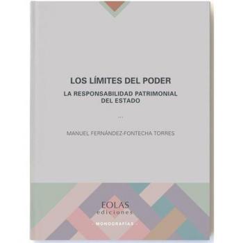LOS LÍMITES DEL PODER: LA RESPONSABILIDAD PATRIMONIAL DEL ESTADO