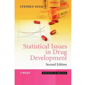 Statistical Issues in Drug Development: A Practical Guide to Statistics in Pharmaceutical Research