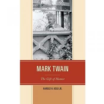 Mark Twain: El Don del Humor - Biografía y Análisis de Harold H. Kolb Jr