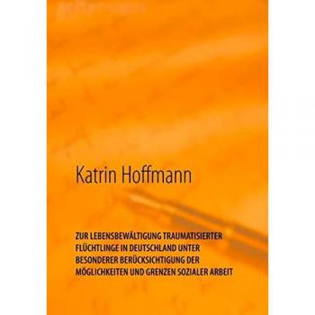 Guía para la Superación de Traumas en Refugiados en Alemania: Consideraciones y Límites de la Trabajo Social (Tapa blanda)