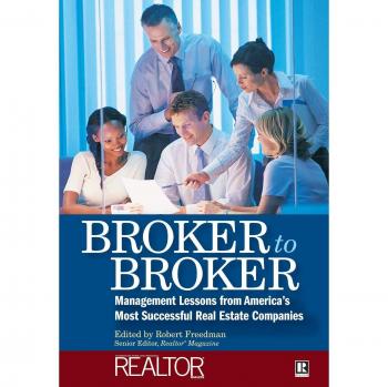 Broker to Broker: Management Lessons from America's Most Successful Real Estate Companies