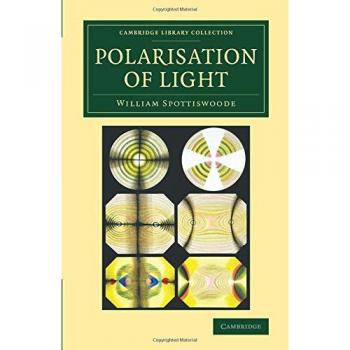 Colección de Biblioteca de Cambridge - Ciencias Físicas: Polarización de la Luz por William Spottiswoode