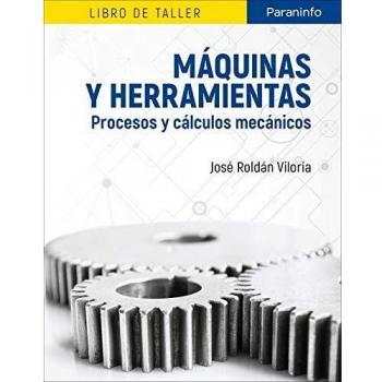 Máquinas y herramientas. Procesos y cálculos mecánicos: Libro de taller