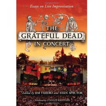 The Grateful Dead in Concert: Essays on Live Improvisation