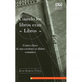 Cuando los libros eran Libros - GARCÍA ÚNICA, JUAN