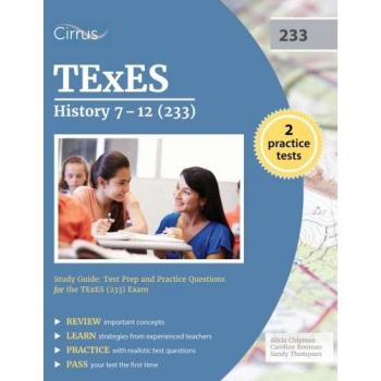 TExES History 7-12 (233) Exam Study Guide with Practice Questions and Test Prep