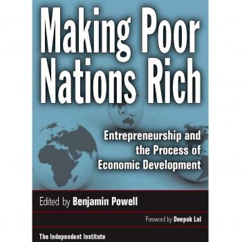 Making Poor Nations Rich: Entrepreneurship and the Process of Economic Development