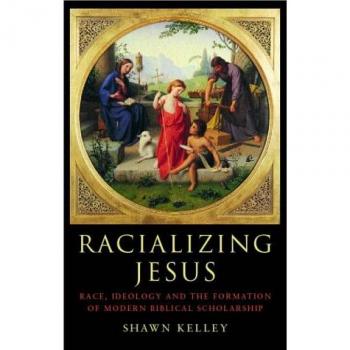 Racializing Jesus: Race, Ideology and the Formation of Modern Biblical Scholarship