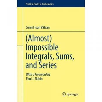 (Almost) Impossible Integrals, Sums, and Series (Problem Books in Mathematics)