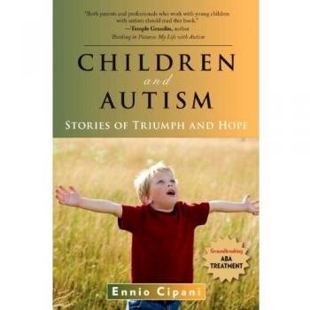 Children and Autism: Stories of Triumph and Hope
