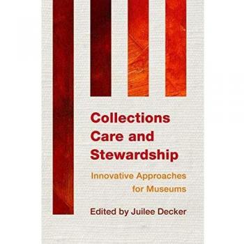 Innovative Museum Collections Care and Stewardship Guide