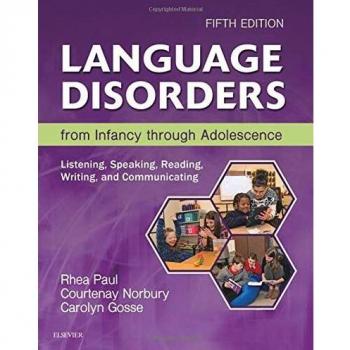 Language Disorders from Infancy through Adolescence, 5th Edition
