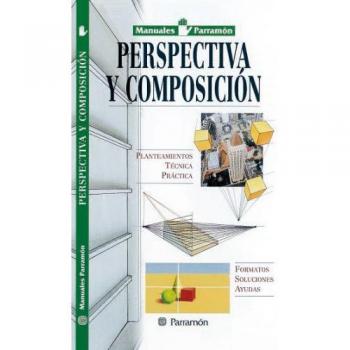 MANUALES PARRAMON TEMAS VARIOS PERSPECTIVA Y COMPOSICION