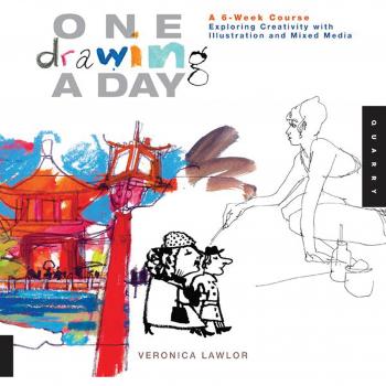One Drawing A Day: A 6-Week Course Exploring Creativity with Illustration and Mixed Media
