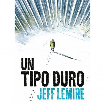 Un tipo duro - Lemire, Jeff