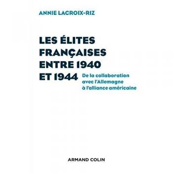 Les élites françaises entre 1940 et 1944 - De la collaboration avec l'Allemagne à l'alliance américa: De la collaboration avec l'Allemagne à l'alliance américaine