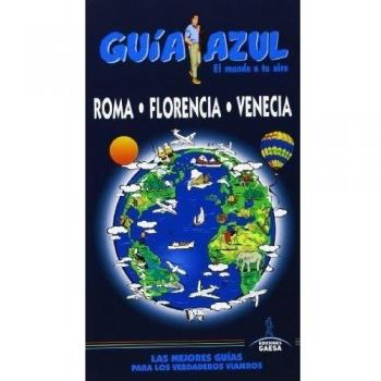 Guia Azul Roma, Florencia y Venecia