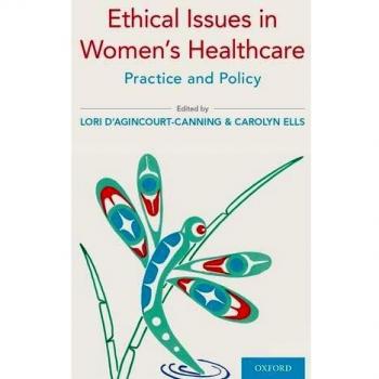 Ethical Issues in Women's Healthcare: Practice and Policy