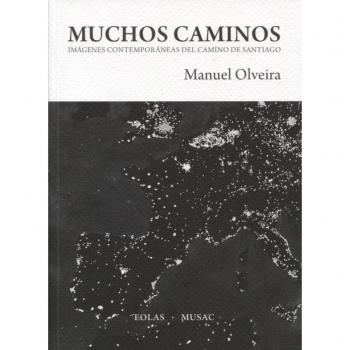MUCHOS CAMINOS: IMÁGENES CONTEMPORÁNEAS DEL CAMINO DE SANTIAGO