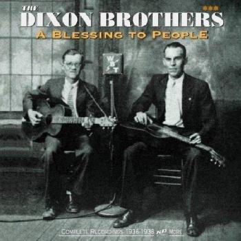 Dixon Brothers Deluxe 4-CD Box Set: A Blessing to People