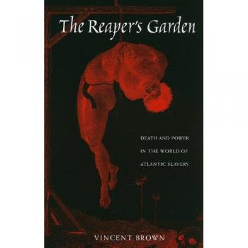 Reaper's Garden: Death and Power in the World of Atlantic Slavery