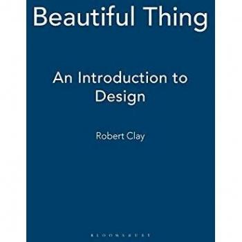 Beautiful Thing: An Introduction to Design