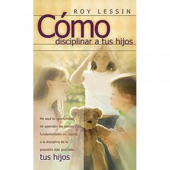 Como Disciplinar a Tus Hijos