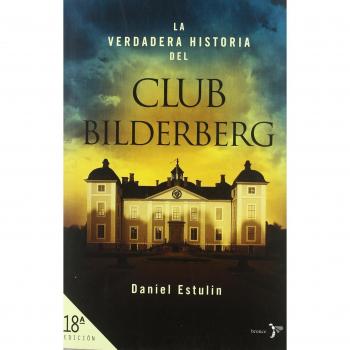 La verdadera historia del Club Bilderberg