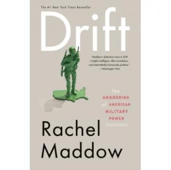 Drift: The Unmooring of American Military Power