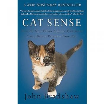 Cat Sense: How the New Feline Science Can Make You a Better Friend to Your Pet
