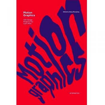 Motion Graphics: 100 Design Projects You Can't Miss