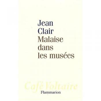 Malestar en los Museos - Jean Clair - Flammarion