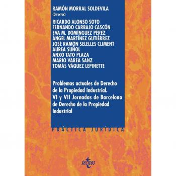 Problemas actuales de Derecho de la Propiedad Industrial.: VI y VII Jornadas de Barcelona de Derecho de la Propiedad Industrial