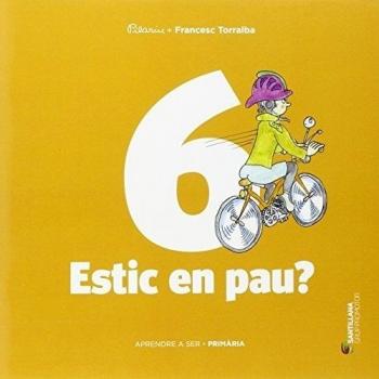 APRENDRE A SER VOLUM 6 ESTIC EN PAU? 3 PRI - 9788490475560 - Francesc Torralba Rosello