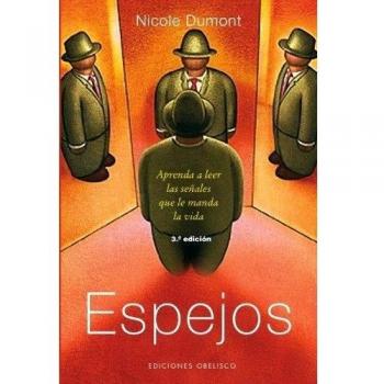 Espejos: Aprender a leer las señales que le manda la vida