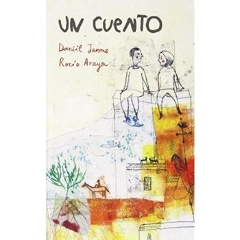 Un cuento - Araya, Rocio/ Jarms, Daniil