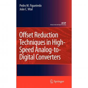 Offset Reduction Techniques in High-Speed Analog-to-Digital Converters: Analysis, Design and Tradeoffs