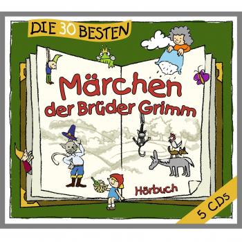 Die 30 besten Märchen der Brüder Grimm