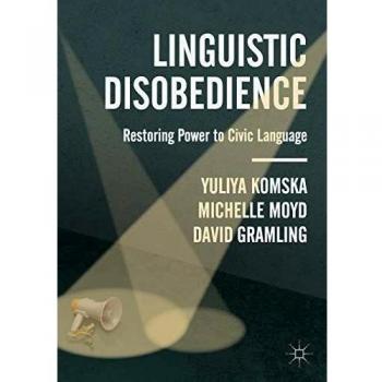 Linguistic Disobedience: Restoring Power to Civic Language